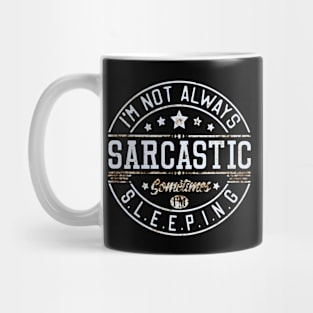 Not Always Sarcastic Mug